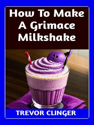 cover image of How to Make a Grimace Milkshake